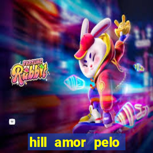 hill amor pelo jogo torrent